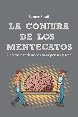 La Conjura De Los Mentecatos: Relatos Pandémicos Para Pensar