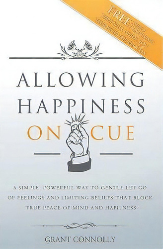 Allowing Happiness On Cue, De Grant Nolly. Editorial Inroads Publishing, Tapa Blanda En Inglés