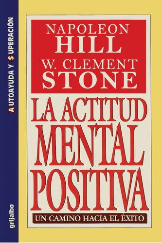 Libro: La Actitud Mental Positiva - Un Camino Hacia El Exito
