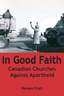 Libro In Good Faith : Canadian Churches Against Apartheid...