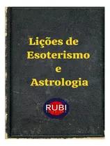 Comprar Livro: Lições De Esoterismo E Astrologia (portuguese Edition