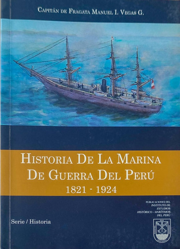 Historia De La Marina De Guerra Del Perú 1821 - 1924