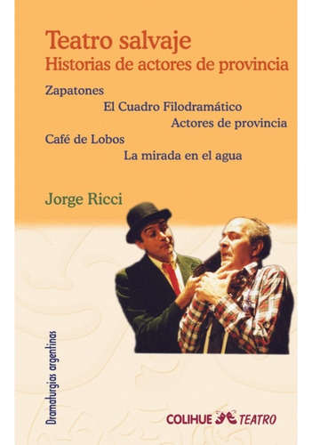 Teatro Salvaje- Coleccion Dramatugias Argentinas - Riccio Jo