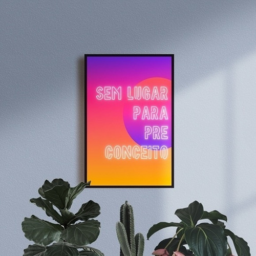 Quadro Decoração Sala Sem Lugar Para Preconceito, Frase