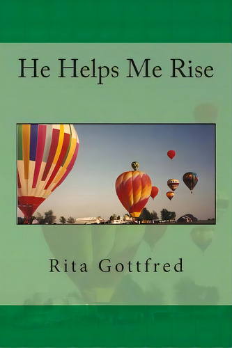 He Helps Me Rise, De Gottfred, Rita. Editorial Createspace, Tapa Blanda En Inglés