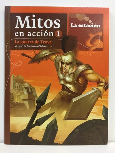 Mitos En Accion 1 La Guerra De Troya - Guillermo Cacharo