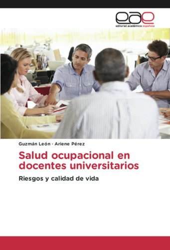 Libro: Salud Ocupacional En Docentes Universitarios: Riesgos