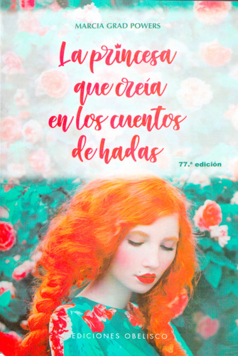 La Princesa Que Creía En Los Cuentos De Hadas - Marcia Grad