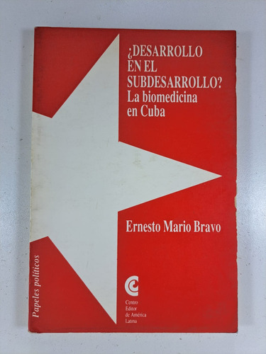 Desarrollo En El Subdesarrollo - Ernesto Bravo Libro Usado