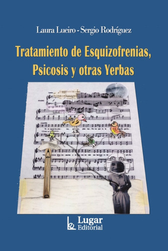 Tratamiento De Esquizofrenias, Psicosis Y Otras Yerbas (lu), De Vários Autores. Lugar Editorial, Tapa Blanda En Español, 2018