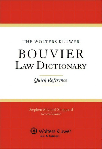 The Wolters Kluwer Bouvier Law Dictionary, De Stephen Michael Sheppard. Editorial Wolters Kluwer Law Business, Tapa Blanda En Inglés