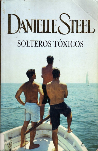 Solteros Tóxicos. Danielle Steel