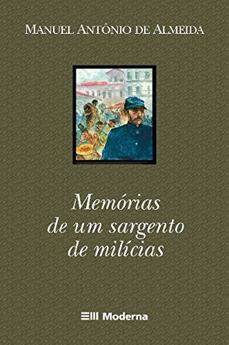 Memórias De Um Sargento De Milícias, De Manuel Antonio De Almeida., Vol. -  Ano. Editora Moderna, Capa Mole Em Português, 2006