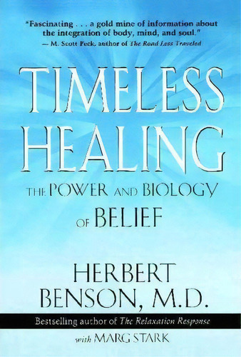 Timeless Healing : The Power And Biology Of Belief, De Herbert Benson. Editorial Simon & Schuster Ltd, Tapa Blanda En Inglés