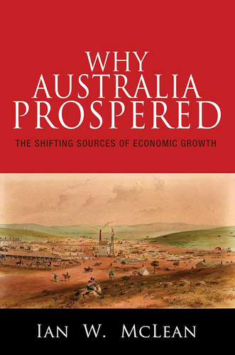 Libro: Why Australia Prospered: The Shifting Sources Of (the