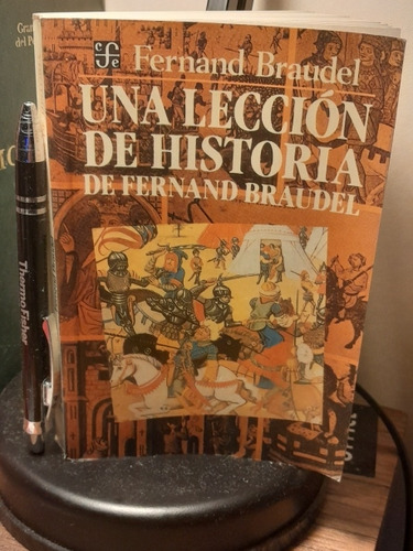 Fernand Braudel - Una Lección De Historia De Fernand Braudel