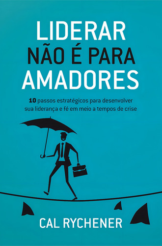 Liderar Não É Para Amadores - Livro Editora Palavra
