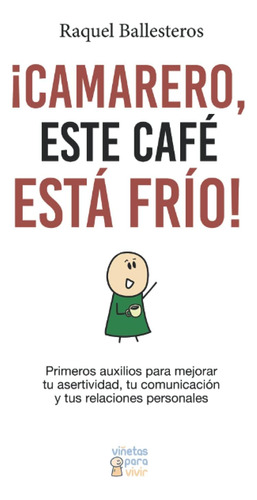 Libro: ¡camarero, Este Café Está Frío!: Primeros Auxilios Pa