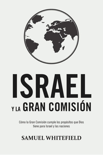 Libro: Israel Y La Gran Comisión: Cómo La Gran Comisión Los