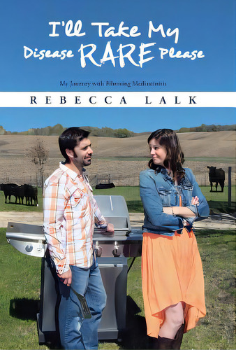 I'll Take My Disease Rare Please: My Journey With Fibrosing Mediastinitis, De Lalk, Rebecca. Editorial Westbow Pr, Tapa Dura En Inglés