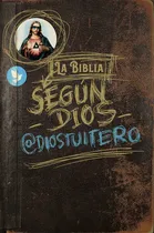 Comprar Biblia Según Dios, La - Dios Tuitero