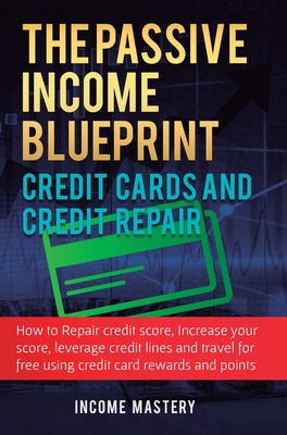 Libro The Passive Income Blueprint Credit Cards And Credi...