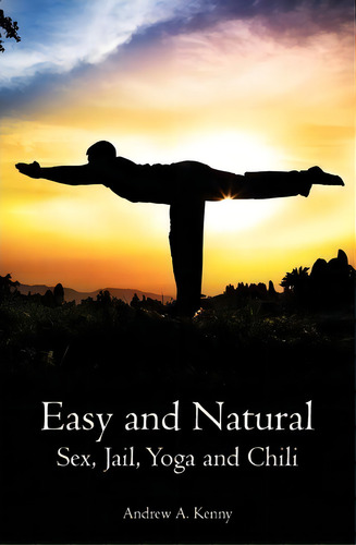 Easy And Natural, De Andrew A Kenny. Editorial Createspace, Tapa Blanda En Inglés