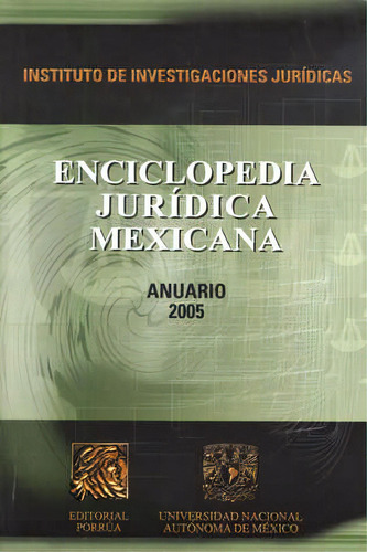 Enciclopedia Juridica Mexicana Anuario 2005, De Sin . Editorial Porrúa México, Tapa Blanda, Edición 1, 2005 En Español, 2005