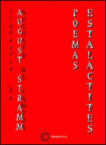 August Stramm: Poemas-estalactites, De Stramm, August. Editora Perspectiva, Capa Mole, Edição 1ª Edição - 2009 Em Português