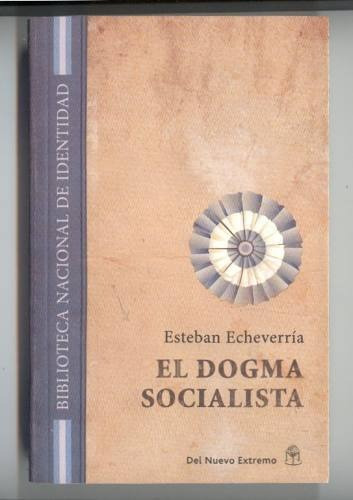 El Dogma Socialista - Esteban Echeverría