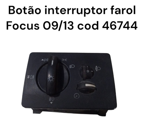 Botão Interruptor Farol Focus 09/13 Cod 46744 (Usado)