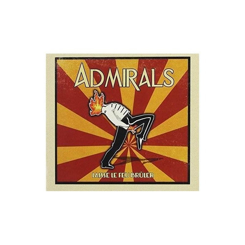 Admirals Laisse-le Feu Bruler Canada Import Cd Nuevo