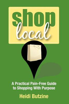 Libro Shop Local: A Practical Pain-free Guide To Shopping...