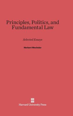 Libro Principles, Politics, And Fundamental Law - Wechsle...