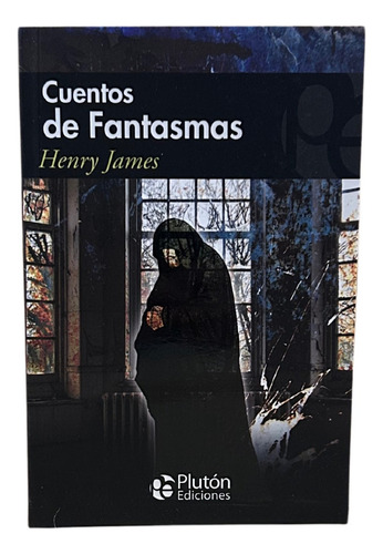 Cuentos De Fantasmas / Henry James / Plutón