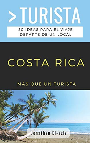 Más Que Un Turista- Costa Rica: 50 Ideas Para El Viaje A Par