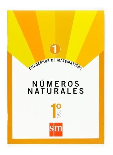 Cuaderno 1 De Matemáticas. 1 Eso. Números Naturales - 978846