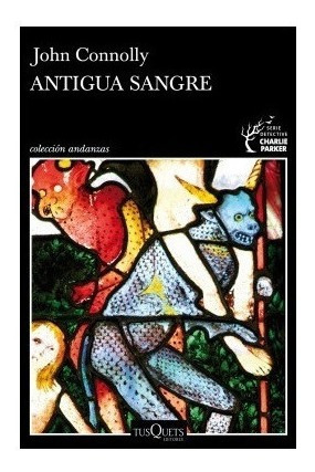 Antigua Sangre - John Connolly - Tusquets