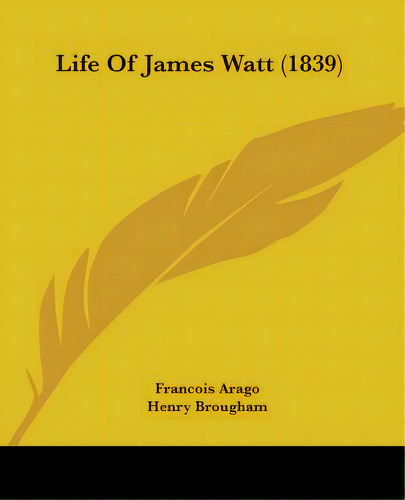 Life Of James Watt (1839), De Arago, Francois., Vol. 1. Editorial Kessinger Pub Llc, Tapa Blanda En Inglés