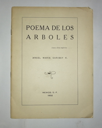Ángel Maria Garibay Poema De Los Árboles México 1932 1er Ed