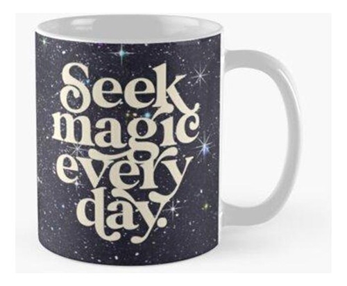 Taza Busca Magia Todos Los Días Calidad Premium