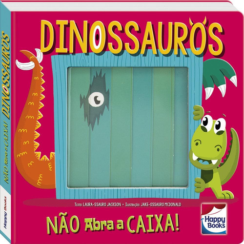 Não abra a caixa! Dinossauros, de Curious Universe UK Ltd.. Happy Books Editora Ltda., capa dura em português, 2022