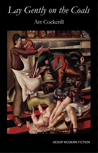 Lay Gently On The Coals, De Art Cockerill. Editorial Aesop Publications, Tapa Blanda En Inglés