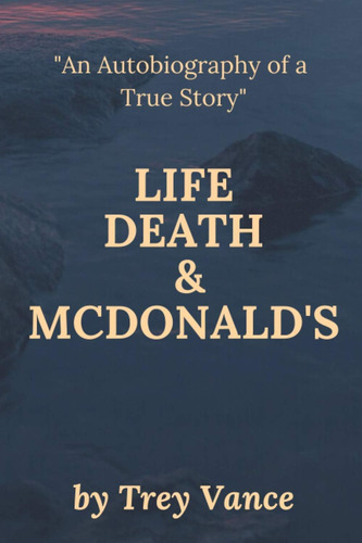 Libro: Life, Death, & Mcdonaldøs: The Autobiography Of A