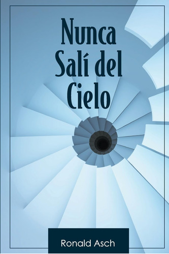 Libro: Nunca Sali Del Cielo (spanish Edition)