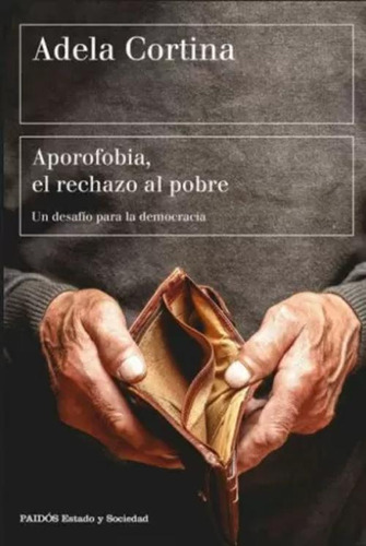 Libro Aporofobia, El Rechazo Al Pobre. Un Desafío Para La D