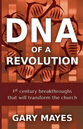 Dna Of A Revolution, De Gary R Mayes. Editorial Long Wake Publishing, Tapa Blanda En Inglés