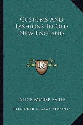 Libro Customs And Fashions In Old New England - Earle, Al...