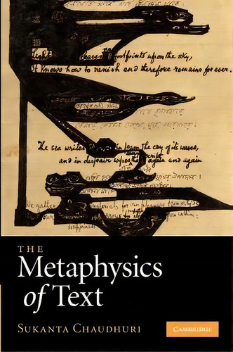 The Metaphysics Of Text, De Sukanta Chaudhuri. Editorial Cambridge University Press, Tapa Blanda En Inglés
