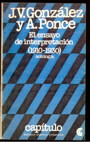 El Ensayo De Iterpretacion 1910 - 1930 De J.v. Gonzalez Y A.